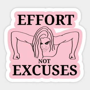 Effort, not excuses Sticker